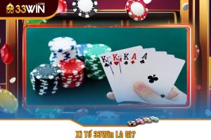 Xì Tố 33Win Là Gì